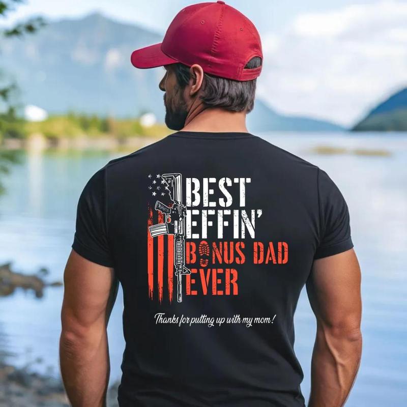 Best Effin' Bonus Dad / Daddy Ever Gun Rights American Flag Back T-Shirt Father's Day Gift