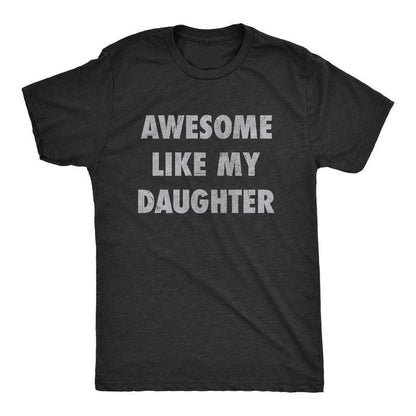 👨‍🍼Awesome Like My Daughter T Shirt | Special early-sale offer for Father's Day 2026: 🔥50% OFF🔥