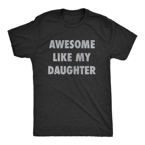 👨‍🍼Awesome Like My Daughter T Shirt | Special early-sale offer for Father's Day 2026: 🔥50% OFF🔥